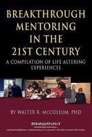 Breakthrough Mentoring in the 21st Century: A Compilation of Life Altering Experiences 0979140641 Book Cover