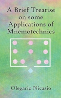 A Brief Teatrise on some Applications of Mnemotechnics 168877372X Book Cover