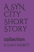 A SYN City Short Story: collection 1697681131 Book Cover