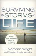 Surviving the Storms of Life: Finding Hope and Healing When Life Goes Wrong 0800732359 Book Cover