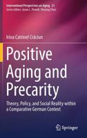 Positive Aging and Precarity: Theory, Policy, and Social Reality within a Comparative German Context 3030142574 Book Cover