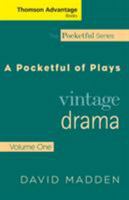 Thomson Advantage Books: A Pocketful of Plays: Vintage Drama, Volume I, Revised Edition (The Pocketful Series) 1413015573 Book Cover