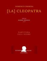 [La] Cleopatra: Partitura - Full Score (Edizione critica delle opere di Domenico Cimarosa Vol. 10) 1719513988 Book Cover