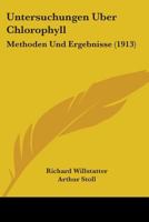 Untersuchungen Uber Chlorophyll: Methoden Und Ergebnisse 110451902X Book Cover