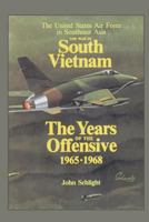The War in South Vietnam: The Years of the Offensive, 1965-1968 (The United States Air Force in Southeast Asia) 091279951X Book Cover