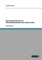 Die Praktikertheorie der �ffentlichkeitsarbeit nach Albert Oeckl 3638723763 Book Cover
