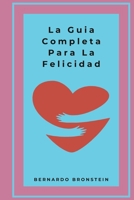 La Guia Completa para La Felicidad B0CQ81MVCT Book Cover