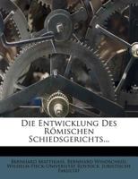 Die Entwicklung Des Rmischen Schiedsgerichts 1017766576 Book Cover