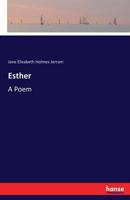 Esther, a Poem 3337398235 Book Cover