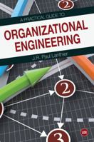 A Practical Guide to Organizational Engineering 194187262X Book Cover