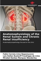 Anatomophysiology of the Renal System and Chronic Renal Insufficiency: Anatomophysiopathology focused on the clinic B0CKL14WCX Book Cover