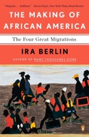 The Making of African America: The Four Great Migrations 0670021377 Book Cover