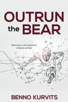 Outrun the Bear: Reflections on the Intersection of Sports and God 1486617581 Book Cover