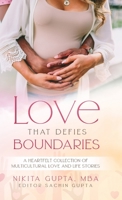 Love That Defies Boundaries: A Heartfelt Collection of Multicultural Love And Life Stories B08QRVJ28K Book Cover