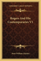 Rogers and His Contemporaries, Volume 1 1163121541 Book Cover