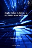 Anglo Italian Relations In The Middle East, 19221940 0754669645 Book Cover