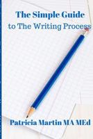 The Simple Guide to The Writing Process 0692429603 Book Cover