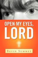 Open My Eyes, Lord 1449776590 Book Cover