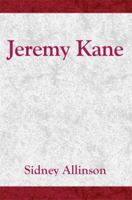 Jeremy Kane: A Canadian Historical Adventure Novel of the 1837 MacKenzie Rebellion, and Its Brutal Aftermath in the Australian Penal Colonies 073880102X Book Cover