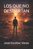 LOS QUE NO DESPIERTAN: Esperanza en sueño eterno (Spanish Edition) B0FP8YNRQ7 Book Cover