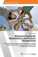 Women's Football: Motivations and Future Perspectives 363949993X Book Cover