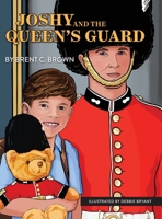 Joshy and the Queen's Guard: A Trip to London 1387975196 Book Cover
