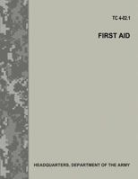 First Aid (TC 4-02.1) 1974677508 Book Cover