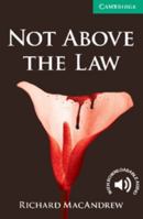 Not Above The Law Level 3 Lower Intermediate (Cambridge English Readers) 052114096X Book Cover
