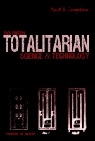 Totalitarian Science and Technology (Control of Nature) 1591023211 Book Cover
