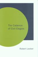 The Cadence of Civil Elegies 189695197X Book Cover