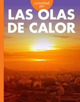 Curiosidad por las olas de calor (Curiosidad por el clima extremo) (Spanish Edition) B0GHMGWZXF Book Cover