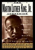 The Martin Luther King, Jr. Companion: Quotations from the Speeches, Essays, and Books of Martin Luther King, Jr. 0312090633 Book Cover