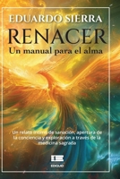 Renacer: Un manual para el alma (Spanish Edition) 9566404662 Book Cover