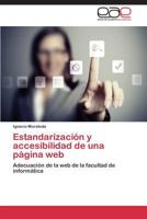 Estandarizacion y Accesibilidad de Una Pagina Web 3848473348 Book Cover