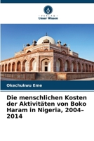 Die menschlichen Kosten der Aktivitäten von Boko Haram in Nigeria, 2004-2014 (German Edition) 6209709214 Book Cover