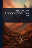 The Mineral Resources Of Central Italy 1024875938 Book Cover