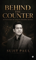 Behind the Counter: Evolution of Indian Pharma Retail B0H83G12LW Book Cover