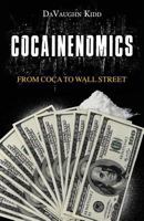 CocaineNomics: From Coca to Wall Street 1794570098 Book Cover