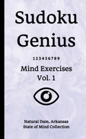 Sudoku Genius Mind Exercises Volume 1: Natural Dam, Arkansas State of Mind Collection 1710122897 Book Cover