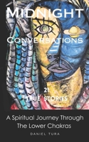 Midnight Conversations: A Spiritual Journey Through the Lower Chakras B0GVSKGV3S Book Cover