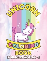 Unicorn Coloring Book for Kids Ages 2-4: Funny Unicorns Magical Rainbow B07Y4HSTXH Book Cover