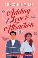 Adding Love to Attraction (Smart is Seriously Sexy Series) 1962092259 Book Cover