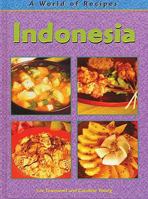 A World of Recipes: Indonesia 1403409765 Book Cover