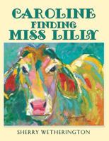 Caroline Finding Miss Lilly 1546217681 Book Cover