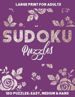 Sudoku Puzzles: 120 Sudoku Puzzles in Easy, Medium and Hard 1070314714 Book Cover