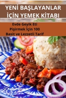 Yenİ BaŞlayanlar İçİn Yemek Kİtabi 1835311962 Book Cover
