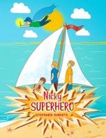 Nicky Superhero: A Little Boy with Superpowers 0648139263 Book Cover