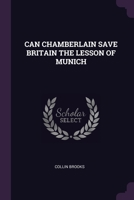 Can Chamberlain Save Britain the Lesson of Munich 1378862236 Book Cover