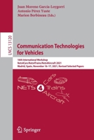 Communication Technologies for Vehicles: 16th International Workshop, Nets4Cars/Nets4Trains/Nets4Aircraft 2021, Madrid, Spain, November 16–17, 2021, ... Papers 3030926834 Book Cover