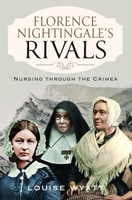 Florence Nightingale's Rivals: Nursing Through the Crimea 1399006657 Book Cover